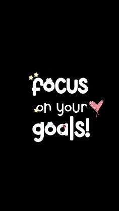 the words focus on your goals are written in white and pink letters against a black background