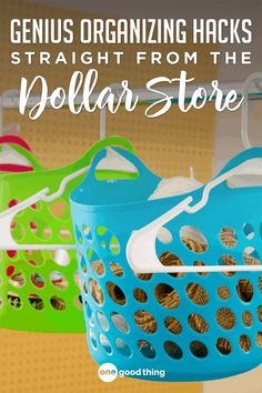 three laundry baskets with the words genius organizing hacks straight from the dollar store