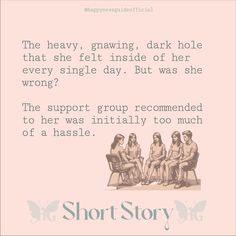 Support groups can help a lot. Even if the people around are empathetic and helpful, and individual therapy is working, still group therapy might be very effective since it helps people see that they are not alone who are experiencing it. Have you ever experienced the support from a support group? #therapyworks #wellbeing #counselinghelps #mentalhealth #SelfCare Dark Holes, Individual Therapy, Support Groups, Group Therapy, Support Group, Have You Ever, Short Stories, See It