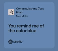 a blue background with the words congratulationss feat mac miller you remind me of the color blue