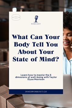 a woman sitting in front of a laptop with the words what can your body tell you about your state of mind?