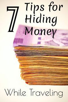 a stack of money with the title 7 tips for hiding money while traveling