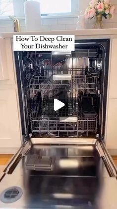 an open dishwasher with the words how to deep clean your dishwasher