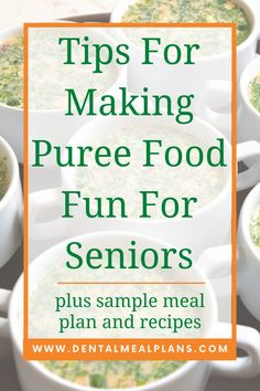 some white bowls filled with food and the words tips for making pure food fun for seniors