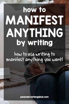 a woman sitting on the floor with her feet crossed reading a book, and text overlaying how to manfest anything by writing