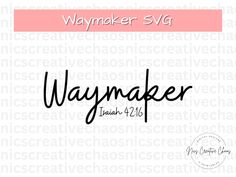 the word waymaker svg is shown in black and white with pink accents on it