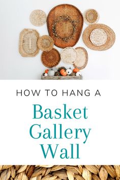 basket gallery wall with text overlaying how to hang a basket on the wall