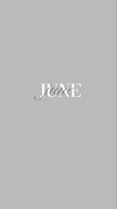 the word june written in white on a gray background