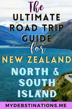 the ultimate road trip guide for new zealand and north & south island with text overlay