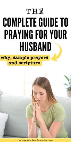 the complete guide to praying for your husband