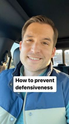 a man sitting in a car with the words how to prevent defensiveness