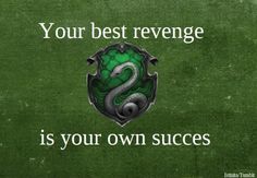 a green background with the words your best revenge is your own success