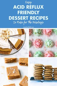 four different desserts with text overlay that reads easy acid reflexx friendly dessert recipes to make for the holidays