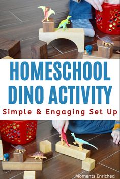 a child playing with wooden toys on the floor and text overlay reads homeschool dino activity simple & engaging set up