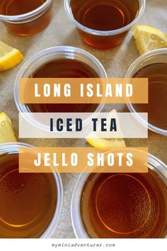 iced tea in plastic cups with lemon wedges and text overlay that reads long island iced tea jello shots