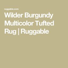 the wilder burgundy multicolor tuffed rug is shown