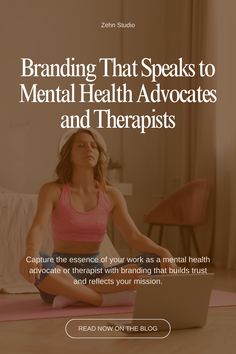 a woman sitting on the floor with her laptop in front of her, and text reading branding that speaks to mental health associates and their