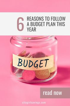 a glass jar filled with coins and the words budget written on it that says 6 reason to follow a budget plan this year