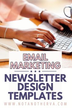 a person typing on a laptop with the words email marketing and news letter design templates