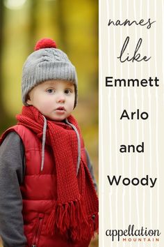 a young boy wearing a red vest and gray hat with the words names like emmett arlo and woody