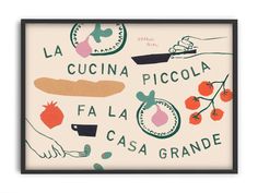 a framed poster with the words la cuccina piccolaa, fala casa grande