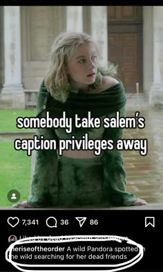 a woman is sitting on the ground with her arms crossed and texting somebody take salem's caption pril