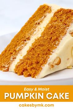 a slice of pumpkin cake on a white plate with the words easy and moist pumpkin cake