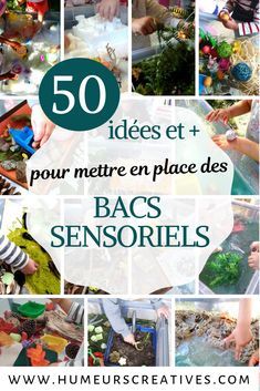 a collage of photos with the words 50 ideas et pour mettre en place des bacs sensoriels