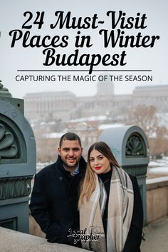 two people standing next to each other with the words 24 must visit places in winter budapest