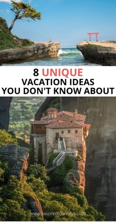 an old house on top of a cliff with the words unique vacation ideas you don't know about