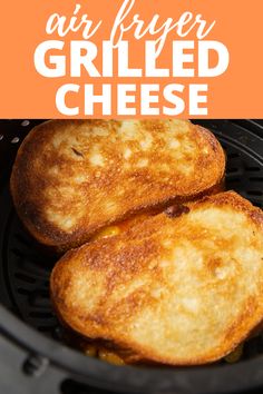 air fryer grilled cheese on the grill with text overlay