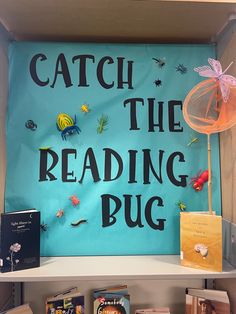 there is a sign that says catch the reading bug