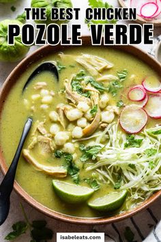 the best chicken pozole veggie soup recipe in a bowl with limes and radishes