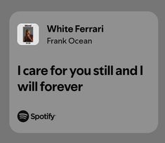 i care for you still and i will forever by white ferrari frank ocean on spotify