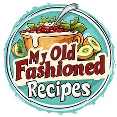 the logo for my old fashioned recipes, with fruit and yogurt in it