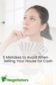 a woman sitting at a table with money in front of her and the words 5 mistakes to avoid when selling your house for cash