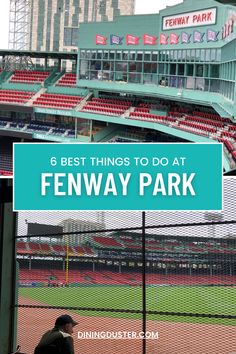 a baseball field with the words 6 best things to do at fenway park