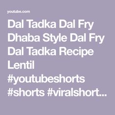 the text reads dal tadka dal fry dhab style dal fry dal ladka recipe lenti