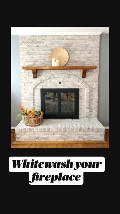 a white brick fireplace with a basket and candles on it that reads grab your supplyist and paint your fireplace like a pro