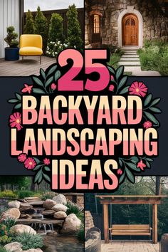 Collage featuring a yellow chair, stone entrance, cascading waterfall, and wooden pergola around "25 Backyard Landscaping Ideas" text. Shed Landscaping, Small Yards, Modern Backyard Landscaping, Above Ground Pool Landscaping, Backyard Landscaping Plans, Hillside Landscaping, Low Maintenance Landscaping, Large Backyard