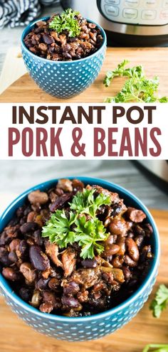 instant pot pork and beans recipe in a blue bowl on a wooden table with the words instant pot pork and beans