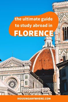 the ultimate guide to studying in florence, italy with text overlay that reads'the ultimate guide to study abroad in fiorence '