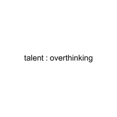 the words talent overthiking are written in black and white on a white background