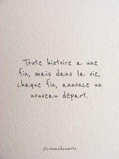 a piece of paper with writing on it that says, toute historice une film, mais dans la vie, change fin annnce un nouveau deparrt