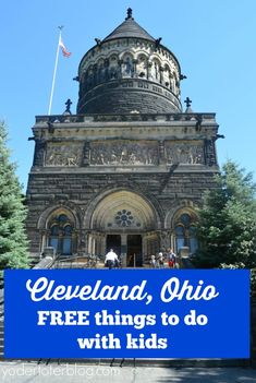 an old church with the words cleveland, ohio free things to do with kids on it