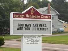 a church sign with the words god has answers are you listening? written on it