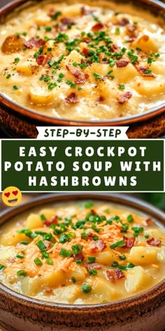 two bowls of potato soup with hashbrowns on top and the words step by step easy crockpot potato soup with hashbrowns