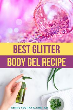 the best glitter body gel recipe with text overlay that reads, best glitter body gel recipe