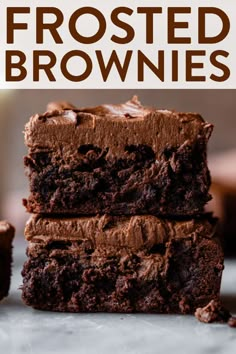 chocolate frosted brownies stacked on top of each other with the title in the middle