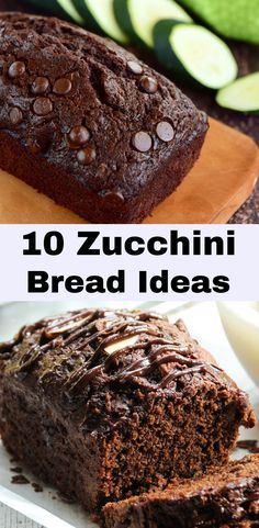 chocolate zucchini bread on a cutting board with the words 10 zucchini bread ideas